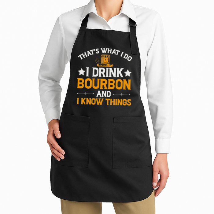 That's What I Do I Drink Bourbon And I Know Things Apron