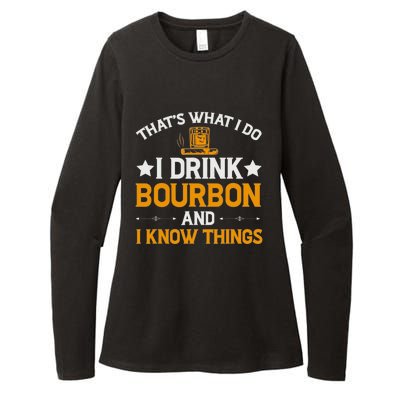 That's What I Do I Drink Bourbon And I Know Things Womens CVC Long Sleeve Shirt