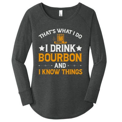 That's What I Do I Drink Bourbon And I Know Things Women's Perfect Tri Tunic Long Sleeve Shirt