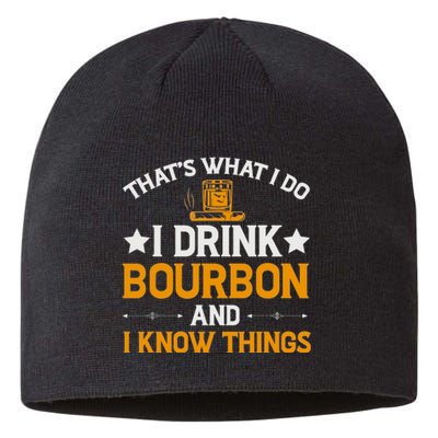 That's What I Do I Drink Bourbon And I Know Things Sustainable Beanie