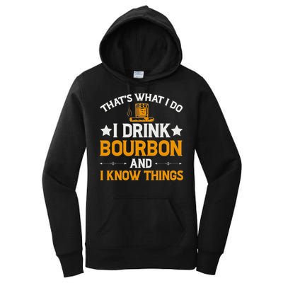 That's What I Do I Drink Bourbon And I Know Things Women's Pullover Hoodie