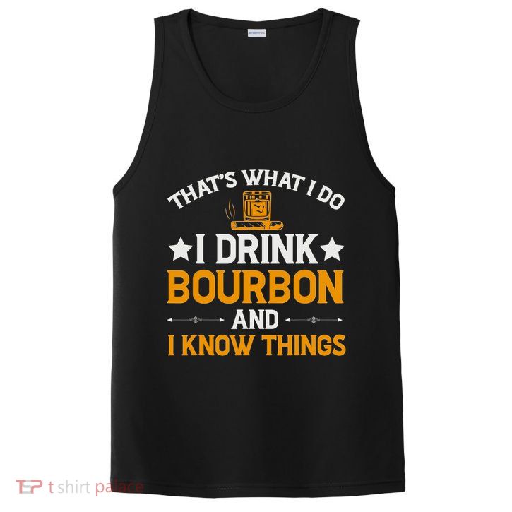 That's What I Do I Drink Bourbon And I Know Things PosiCharge Competitor Tank
