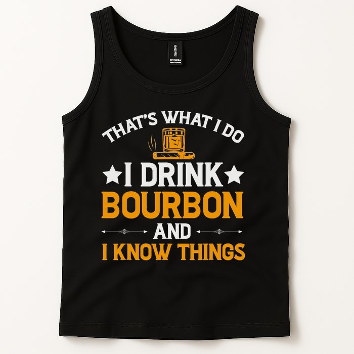 That's What I Do I Drink Bourbon And I Know Things Tank Top