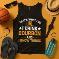 That's What I Do I Drink Bourbon And I Know Things Tank Top
