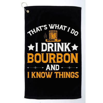 That's What I Do I Drink Bourbon And I Know Things Golf Towel