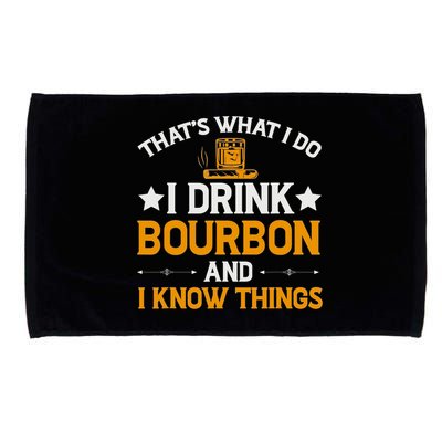 That's What I Do I Drink Bourbon And I Know Things Microfiber Hand Towel