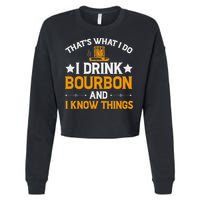 That's What I Do I Drink Bourbon And I Know Things Cropped Pullover Crew