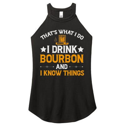 That's What I Do I Drink Bourbon And I Know Things Women's Perfect Tri Rocker Tank