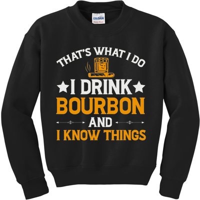 That's What I Do I Drink Bourbon And I Know Things Kids Sweatshirt