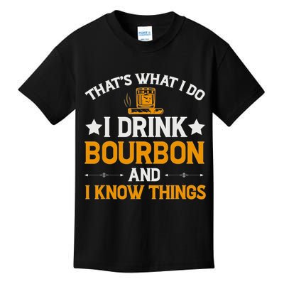 That's What I Do I Drink Bourbon And I Know Things Kids T-Shirt