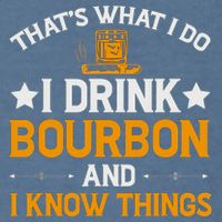 That's What I Do I Drink Bourbon And I Know Things Garment-Dyed Sweatshirt