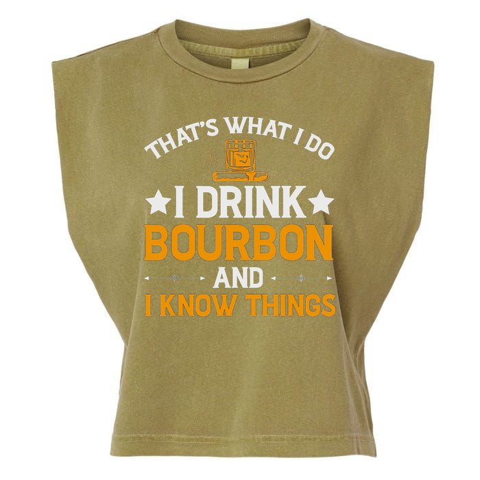 That's What I Do I Drink Bourbon And I Know Things Garment-Dyed Women's Muscle Tee