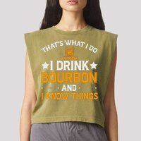 That's What I Do I Drink Bourbon And I Know Things Garment-Dyed Women's Muscle Tee