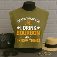 That's What I Do I Drink Bourbon And I Know Things Garment-Dyed Women's Muscle Tee