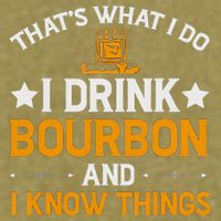 That's What I Do I Drink Bourbon And I Know Things Garment-Dyed Women's Muscle Tee