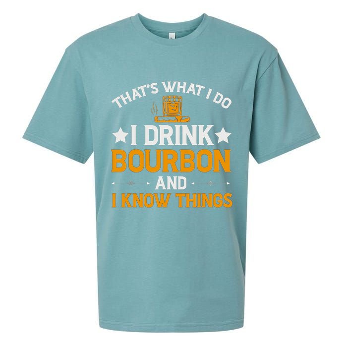 That's What I Do I Drink Bourbon And I Know Things Sueded Cloud Jersey T-Shirt