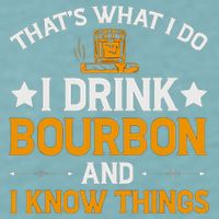 That's What I Do I Drink Bourbon And I Know Things Sueded Cloud Jersey T-Shirt