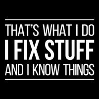 Thats What I Do I Fix Stuff And I Know Things 7-Panel Snapback Hat