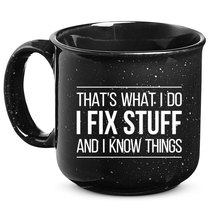 Thats What I Do I Fix Stuff And I Know Things 15oz Campfire Ceramic Mug
