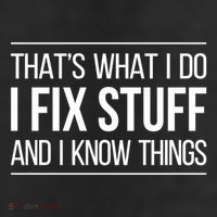 Thats What I Do I Fix Stuff And I Know Things Trucker Hat