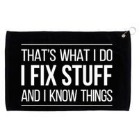 Thats What I Do I Fix Stuff And I Know Things Grommeted Golf Towel