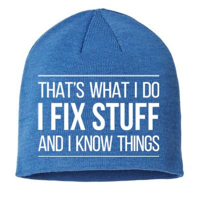 Thats What I Do I Fix Stuff And I Know Things Sustainable Beanie