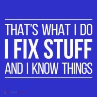 Thats What I Do I Fix Stuff And I Know Things Kids T-Shirt