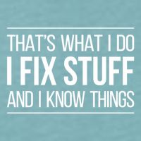 Thats What I Do I Fix Stuff And I Know Things Sueded Cloud Jersey T-Shirt