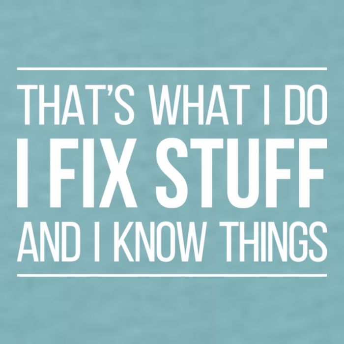 Thats What I Do I Fix Stuff And I Know Things Sueded Cloud Jersey T-Shirt