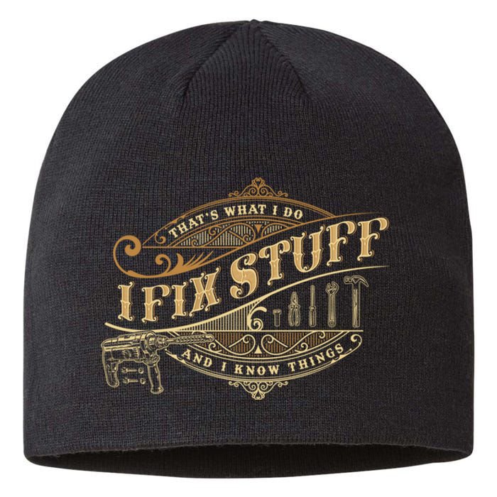 Thats What I Do I Fix Stuff And I Know Things Funny Saying Sustainable Beanie