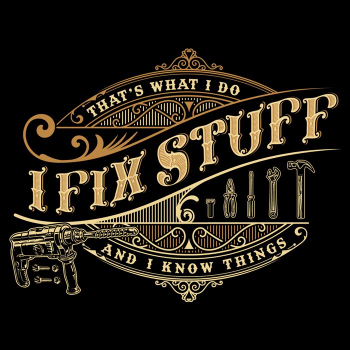 Thats What I Do I Fix Stuff And I Know Things Funny Saying Poster
