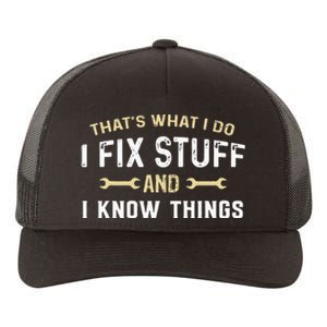 Thats What I Do I Fix Stuff And I Know Things Mechanic Funny Yupoong Adult 5-Panel Trucker Hat