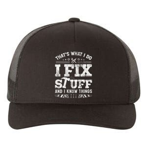 Thats What I Do I Fix Stuff And I Know Things Funny Saying Yupoong Adult 5-Panel Trucker Hat