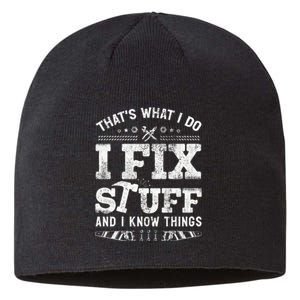 Thats What I Do I Fix Stuff And I Know Things Funny Saying Sustainable Beanie