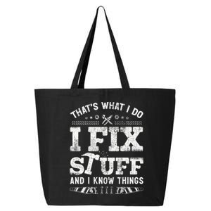 Thats What I Do I Fix Stuff And I Know Things Funny Saying 25L Jumbo Tote