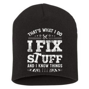 Thats What I Do I Fix Stuff And I Know Things Funny Saying Short Acrylic Beanie