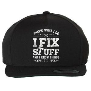 Thats What I Do I Fix Stuff And I Know Things Funny Saying Wool Snapback Cap