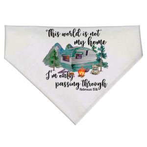 This World Is Not My Home IM Only Passing Camping Camper USA-Made Doggie Bandana