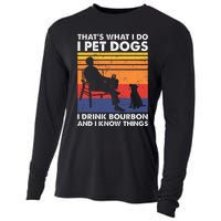 ThatS What I Do I Pet Dogs I Drink Bourbon & I Know Things Cooling Performance Long Sleeve Crew