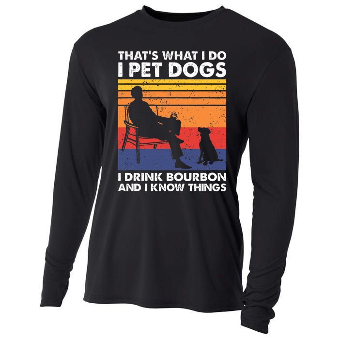 ThatS What I Do I Pet Dogs I Drink Bourbon & I Know Things Cooling Performance Long Sleeve Crew