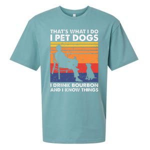 ThatS What I Do I Pet Dogs I Drink Bourbon & I Know Things Sueded Cloud Jersey T-Shirt