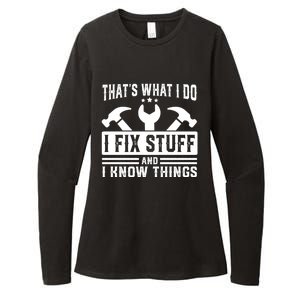 ThatS What I Do I Fix Stuff And I Know Things Gift Womens CVC Long Sleeve Shirt