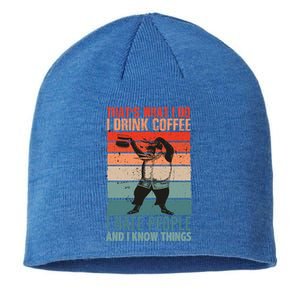 That's What I Do I Coffee Hate People And Know Things Gift Sustainable Beanie