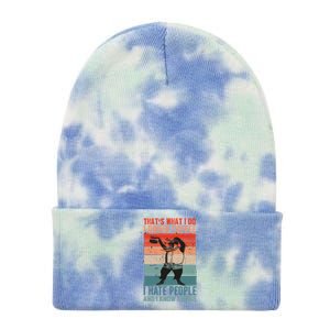 That's What I Do I Coffee Hate People And Know Things Gift Tie Dye 12in Knit Beanie