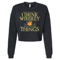 That Was I Do I Drink Whiskey And I Know Things Cropped Pullover Crew