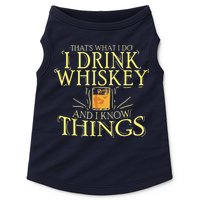 That Was I Do I Drink Whiskey And I Know Things Doggie Tank