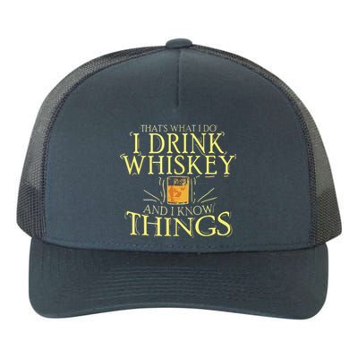 That Was I Do I Drink Whiskey And I Know Things Yupoong Adult 5-Panel Trucker Hat