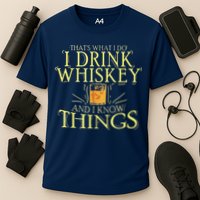 That Was I Do I Drink Whiskey And I Know Things Performance Shirt