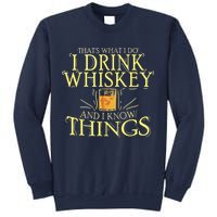 That Was I Do I Drink Whiskey And I Know Things Sweatshirt