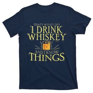 That Was I Do I Drink Whiskey And I Know Things T-Shirt